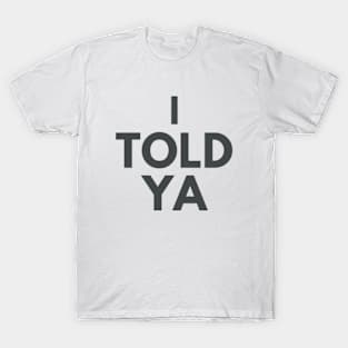 I TOLD YA - Challengers movie zendaya T-Shirt